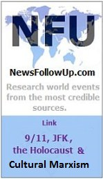 newsfollowup link 9-11 jfk holocaust hoax cultural marxism to modern events